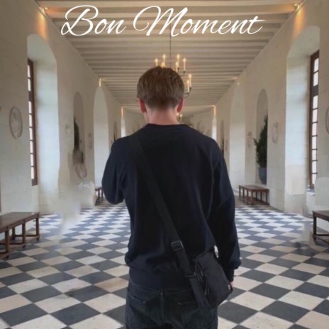 Bon Moment | Boomplay Music