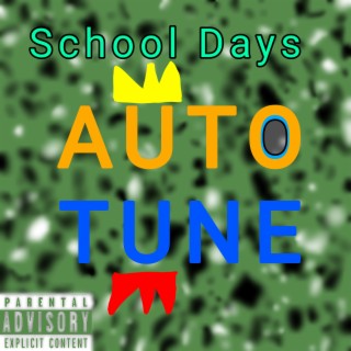 Shool Days: Autotune