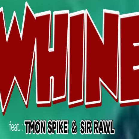 Whine Up ft. TMON SPIKE & Sir rawl | Boomplay Music