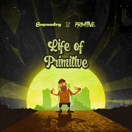 Life of Primitive ft. Supaadry & Aiyanna Forrest