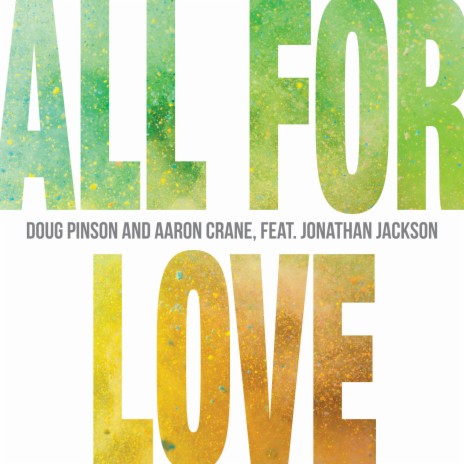All For Love ft. Aaron Crane & Jonathan Jackson | Boomplay Music