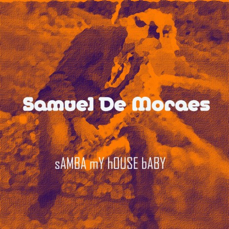 Samba My House Baby | Boomplay Music