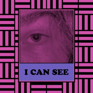 I can see