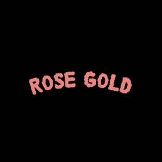 ROSE GOLD (Freestyle)