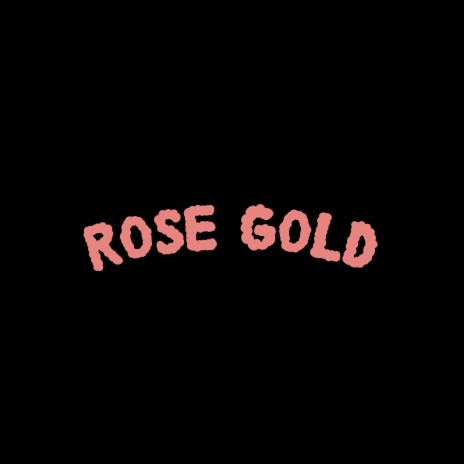 ROSE GOLD (Freestyle) | Boomplay Music