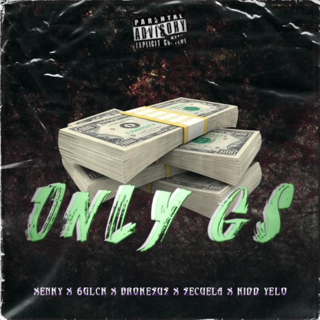 Only G's (feat. 6glck, Brokesus, Secuela & Kidd Yelo) | Boomplay Music