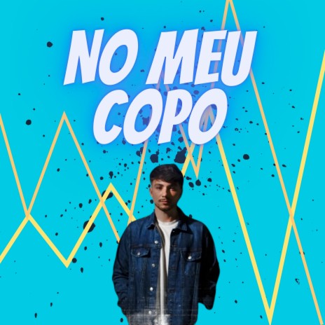 No Meu Copo | Boomplay Music