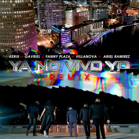 Ya No Vivo Yo (Remix) ft. Fanny Plaza, GaVriel, Villanova & Ariel Ramirez | Boomplay Music