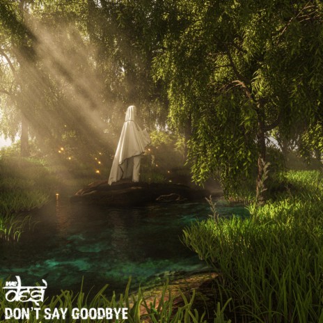 Don't Say Goodbye | Boomplay Music