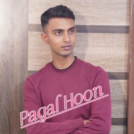 Pagal Hoon | Boomplay Music