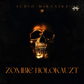 Audio Mikanikz Zombie Holokauzt