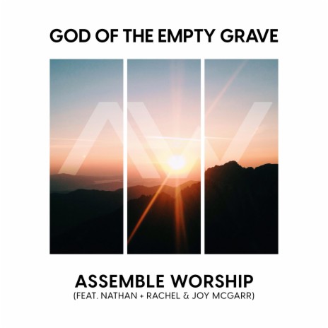 God of the Empty Grave ft. Nathan + Rachel & Joy McGarr