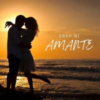 Eres Mi Amante