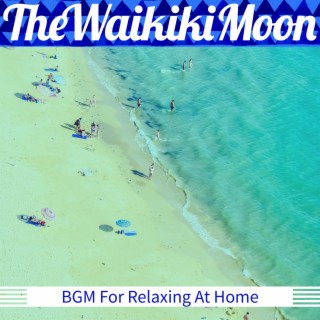 BGM For Relaxing At Home
