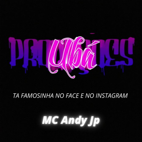 TA FAMOSINHA NO FACE E NO INSTAGRAM ft. MC andy jp | Boomplay Music