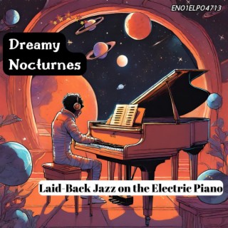 Dreamy Nocturnes: Laid-Back Jazz on the Electric Piano