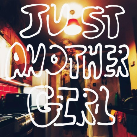 just another girl | Boomplay Music
