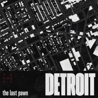 DETROIT - the last pawn lyrics | Boomplay Music