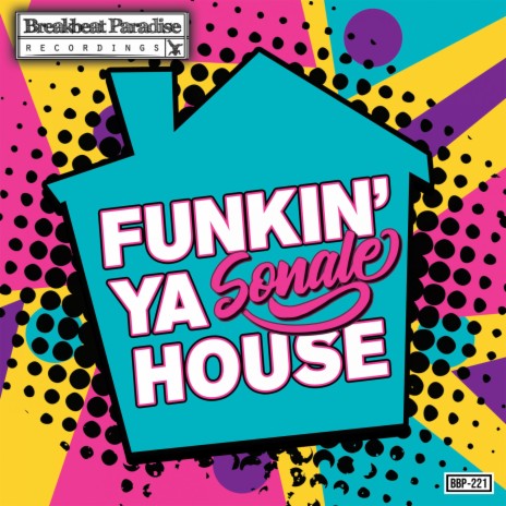 Funkin’ Ya House