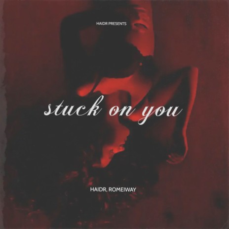 Stuck on You ft. Romeiway | Boomplay Music