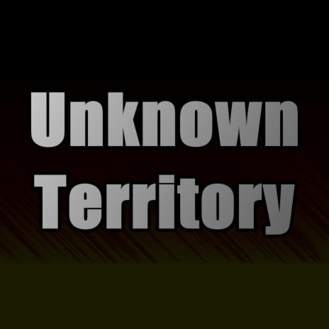 Unknown Territory | Boomplay Music