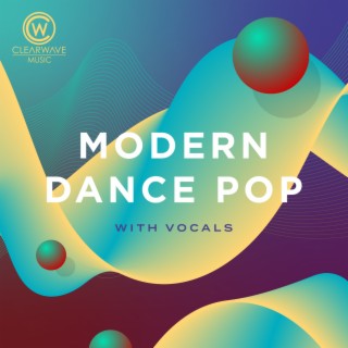 Modern Dance Pop With Vocals