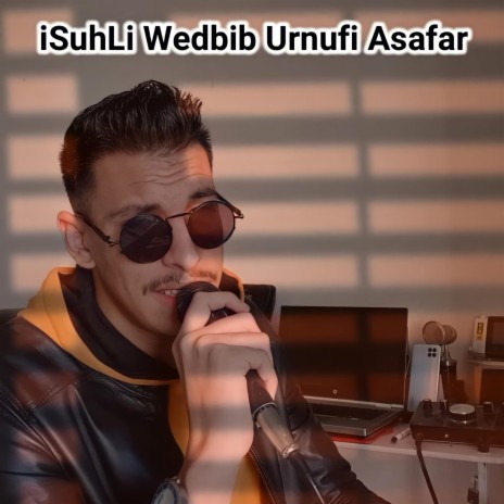 iSuhLi Wedbib Urnufi Asafar | Boomplay Music