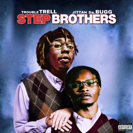 Step Brothers ft. Trouble Trell