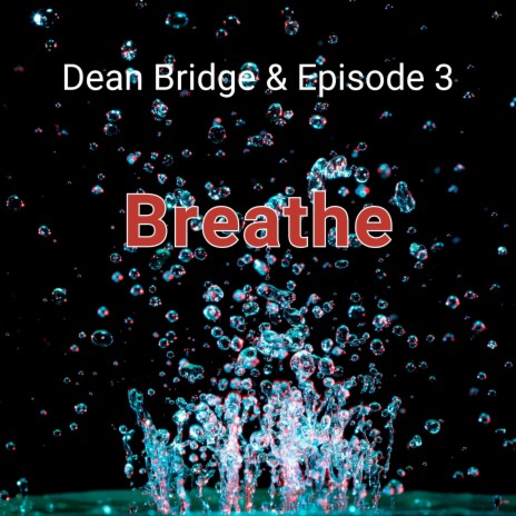 Breathe ft. Dean Bridge | Boomplay Music