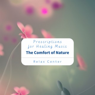 Prescriptions for Healing Music - The Comfort of Nature