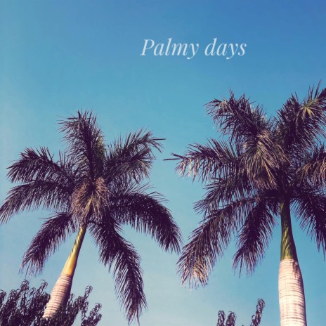 Palmy days