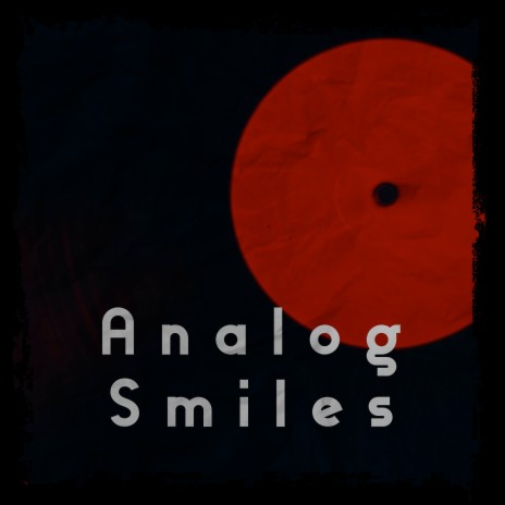 Analog Smiles | Boomplay Music