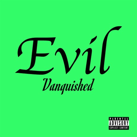 Evil Vanquished | Boomplay Music