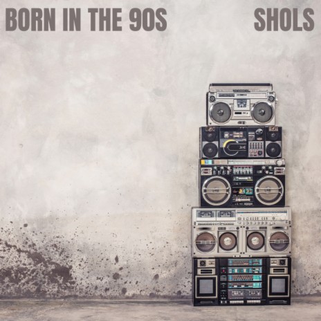 Born in the 90s | Boomplay Music