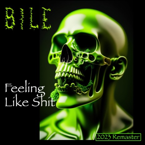 Feeling Like Shit (2023 Remaster) | Boomplay Music