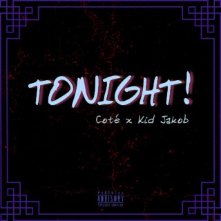 TONIGHT! ft. Kid Jakob lyrics | Boomplay Music