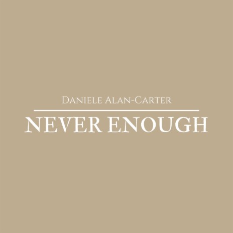 Never Enough | Boomplay Music