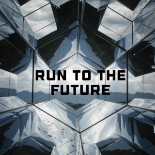 Run To The Future ft. Liliia Kysil lyrics | Boomplay Music