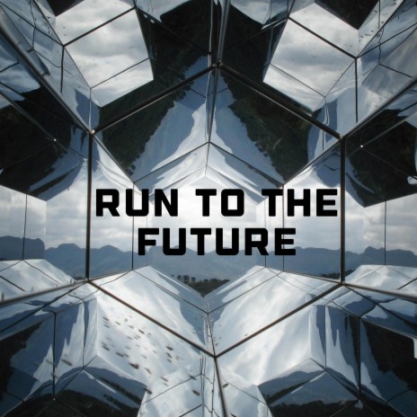 Run To The Future ft. Liliia Kysil | Boomplay Music