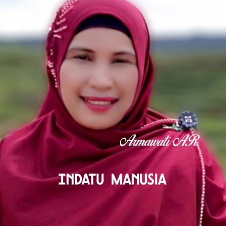 Indatu Manusia | Boomplay Music