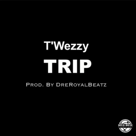 Trip ft. Dre Royal Beatz | Boomplay Music