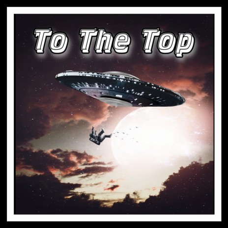 To The Top ft. DreBanga | Boomplay Music