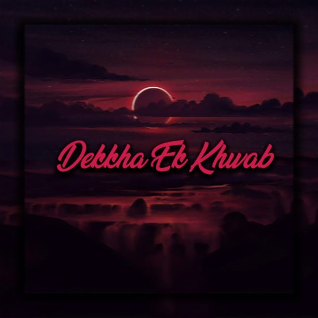 Dekkha Ek Khwab (Live) | Boomplay Music