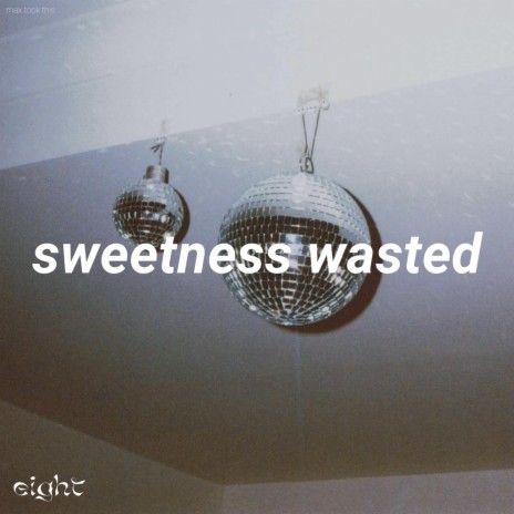 Sweetness Wasted | Boomplay Music