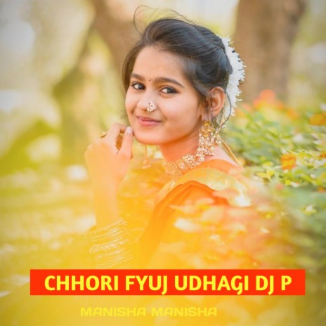 Chhori fyuj udhagi dj p | Boomplay Music