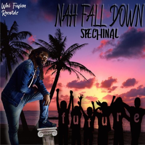 Nah Fall Down | Boomplay Music