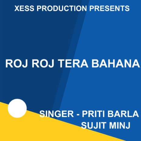 Roj Roj Tera Bahana (Nagpuri Song) ft. Sujit Minj | Boomplay Music