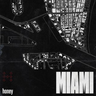MIAMI - honey lyrics | Boomplay Music
