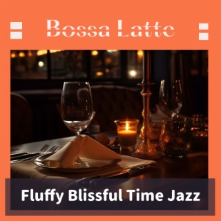 Fluffy Blissful Time Jazz