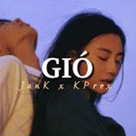 Gió (Lofi) ft. JanK | Boomplay Music